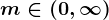 m\in(0,\infty)