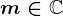 m\in\mathbbC