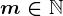 m\in\mathbbN