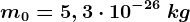 m0=5,3\cdot 10^-26\: kg
