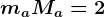 ma+Ma=2
