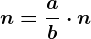 n=\fracab\cdot n