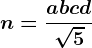 n=\fracabcd\sqrt5