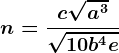 n=\fracc\sqrta^3\sqrt10b^4e