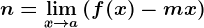 n=\limx--> a\left ( f(x)-mx \right )