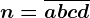 n=\overlineabcd
