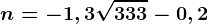 n= -1,3\sqrt33+3-0,2