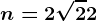 n= 2\sqrt2+2