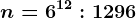 n=6^12:1296