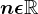 n\epsilon \mathbbR