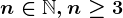 n\in\mathbbN,n\geq 3