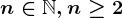 n\in\mathbbN,n\geq2