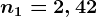 n1=2,42