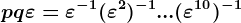 p+q\varepsilon=\varepsilon^-1+(\varepsilon^2)^-1+...+(\varepsilon^10)^-1