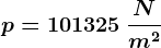 p=101325 \: \fracNm^2