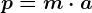 p=m\cdot a