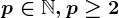p\in \mathbbN,p\geq 2