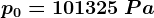 p0=101325 \: Pa