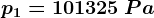 p1= 101325\: Pa