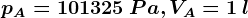 pA=101325\: Pa, VA=1\: l
