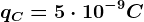 qC=5\cdot 10^-9C