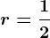 r=\frac12