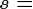 s=