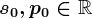 s0,p0\in \mathbbR