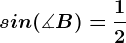 sin(\measuredangle B) = \frac12