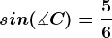 sin(\measuredangle C)=\frac56
