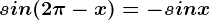 sin(2\pi -x)=-sinx