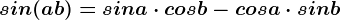 sin(a+b)=sin a\cdot cosb-cosa\cdot sinb