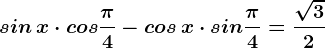 sin\, x\cdot cos\frac\pi 4- cos\, x\cdot sin\frac\pi 4=\frac\sqrt32
