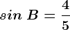 sin\ B=\frac45