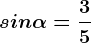 sin\alpha =\frac35