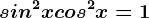 sin^2x+cos^2x=1