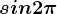 sin 2\pi