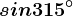 sin 315^\circ