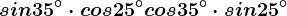 sin 35^\circ\cdot cos25^\circ+cos35^\circ\cdot sin 25^\circ