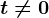t\neq 0