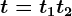 t = t1+t2