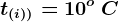 t(i))=10^o\: C