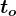 to