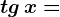 tg\, x=