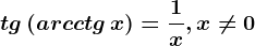 tg \left ( arcctg\, x \right )=\frac1x,x\neq 0