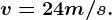 v=24m/s.