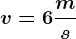 v=6\fracms