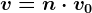 v=n\cdot v0