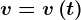 v=v\left ( t \right )