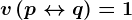 v\left ( p\leftrightarrow q \right )=1